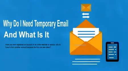 Why Do I Need Temporary Email And What Is It?
